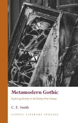 Metamodern Gothic, C.E. Smith,  Hardback