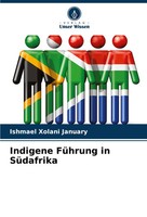 Indigene FüHrung In SüDafrika Ishmael Xolani January Taschenbuch 60 S. Deutsch