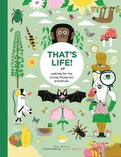 That's Life!: Looking for the Living Things All Around You Paperback