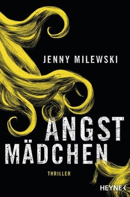 Angstmädchen: Thriller Thriller Milewski, Jenny und Maximilian Stadler: