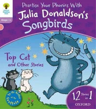 Oxford Reading Tree Songbirds: Stage 1+: Top Cat and Other Stories, Donaldson, J