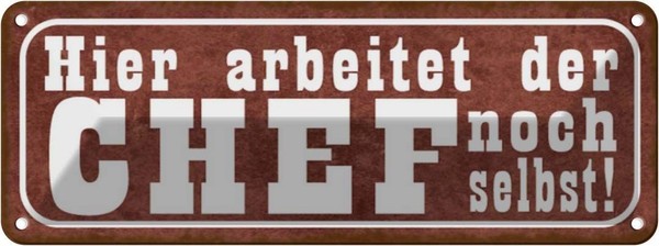 Blechschild 10X27 Cm Hier Arbeitet Chef Noch Selbst Beruf Arbeit Deko Geschenk M-image