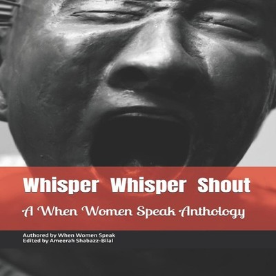 Whisper Whisper Shout A When Women Speak Anthology Amazon Digital