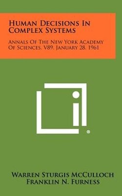 Human Decisions in Complex Systems: Annals of the New York Academy of Sciences,