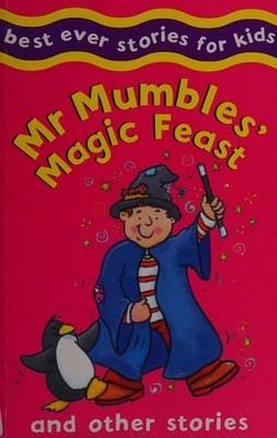 Mr.Mumble's Magic Feast and Other Stories (Best Ever Stories for Kids S.), , Goo