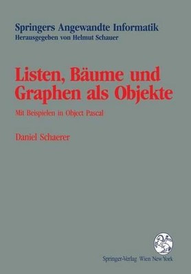 Listen, Bume und Graphen als Objekte: Mit Beispielen in Object Pascal by Daniel 