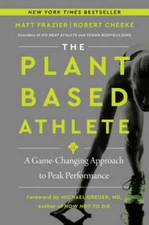 The Plant-Based Athlete: A Game-Changing Approach to Peak - VERY GOOD