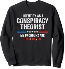 Funny Humor I Identify As A Conspiracy Theorist NN Unisex Crewneck Sweatshirt