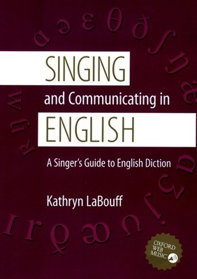 Singing and Communicating in English: A Singer's Guide to English Diction - ...
