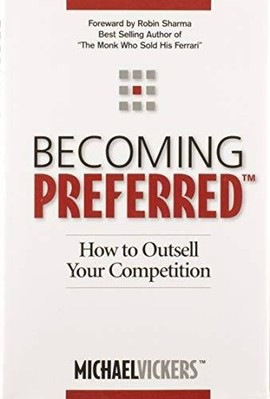 Becoming Preferred: How to Outsell Your Competition - Hardcover - VERY GOOD