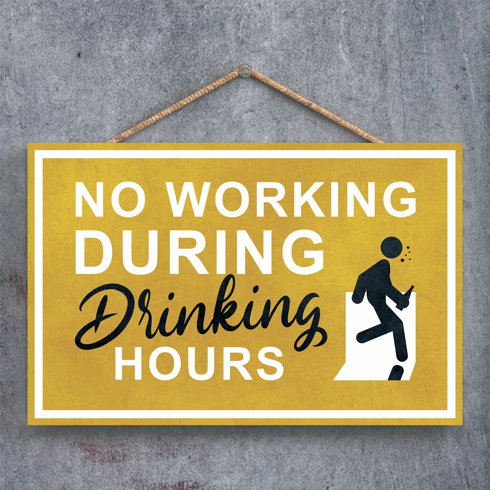 NO WORKING DURING DRINKING HOURS, STICK MAN YELLOW EXIT SIGN ON A PLAQUE