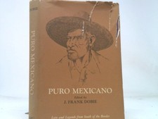 Puro Mexicano: Lore and Legends from South of the Border: Texas Folklore...