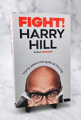 Fight! : Thirty Years Not Quite at the Top by Harry Hill (2022, Hardcover)