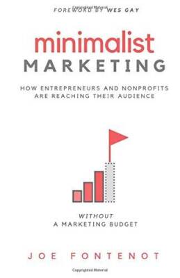 Minimalist Marketing: How Entrepreneurs and Nonprofits are Reaching their  - NEW