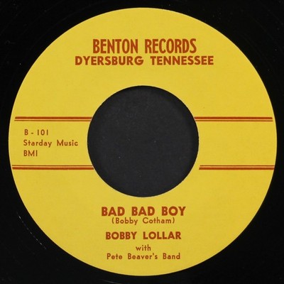 BOBBY LOLLAR: bad bad boy / if it wasn't for you BENTON 7'' Single 45 RPM
