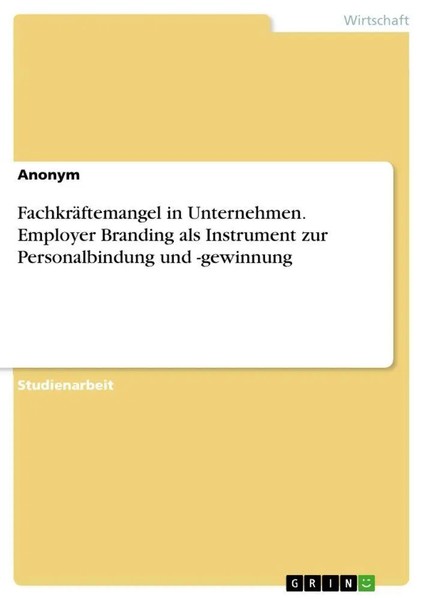 FachkräFtemangel In Unternehmen. Employer Branding Als Instrument Zur...-image