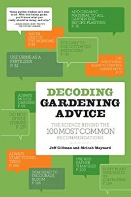 Decoding Gardening Advice : The Science Behind the 100 Most Commo