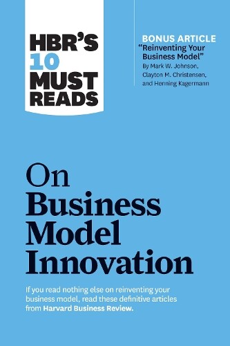 Harvard Busines HBR's 10 Must Reads on Business Model Innovation (wi (Tascabile)