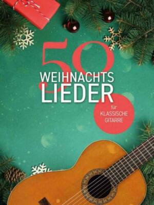 50 Weihnachtslieder für klassische Gitarre - PORTOFREI VOM MUSIKFACHHÄNDLER
