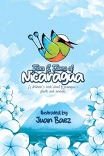 Flora and Fauna of Nicaragua: A children's book about Nicaragua's plants and ani