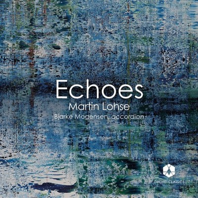 Audio Cd Neu - Martin Lohse - Echoes -I- Orchid Classics
