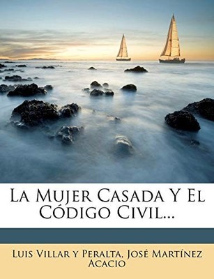Luis Villar y. Peral - La Mujer Casada y El Codigo Civil... - paperbac - X555z