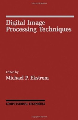 DIGITAL IMAGE PROCESSING TECHNIQUES (COMPUTATIONAL By Michael P. Ekstrom *Mint*