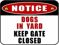 Dogs In Yard Keep Gate Closed 11.5 inches x 9 inches Laminated Dog Sign