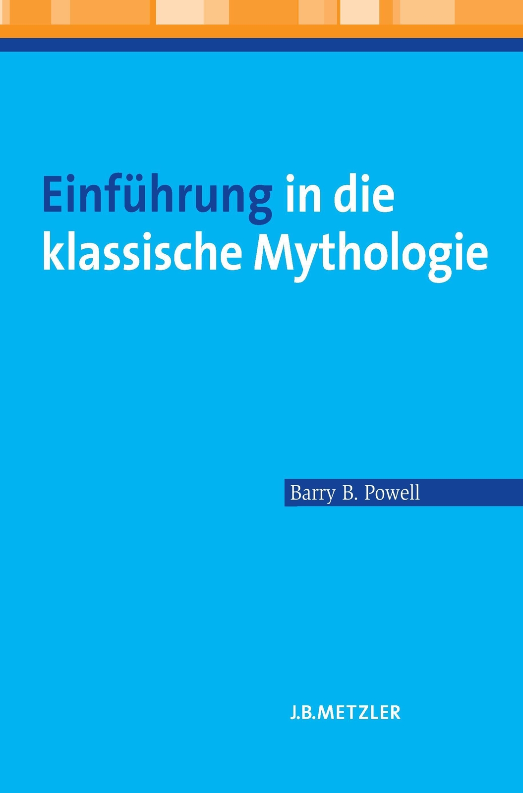 Thumbnail - Barry B. Powell | Einführung In Die Klassische Mythologie |