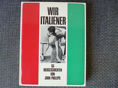 WIR ITALIENER / 65 BILDGESCHICHTEN VON JOHN PHILLIPS
