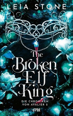 The Broken Elf King - Leia Stone - ONE - Die Chroniken von Avalier 2 Buch