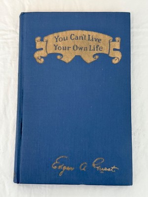 Antique 1927 ''You Can't Live Your Own Life'' by Edgar Guest Hardcover Book