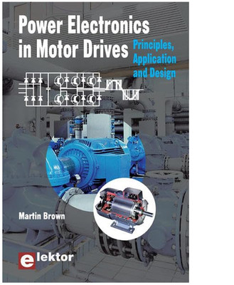 Power Electronics in Motor Drives: Principles, Application and Design [paperback