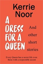 A Dress For A Queen And Other Short Stories (Paperback or Softback)