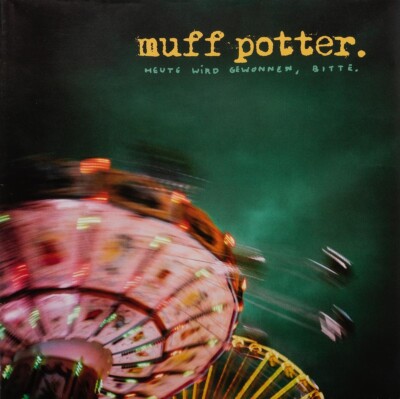 Muff Potter / Heute wird gewonnen,bitte (Reissue)
