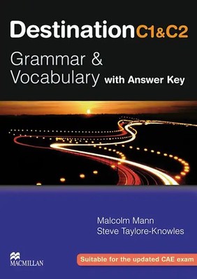 Destination C1 & C2. Grammar & Vocabulary / Student s Book with Key