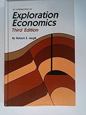An Introduction to Exploration Economics Hardcover Robert E. Megi