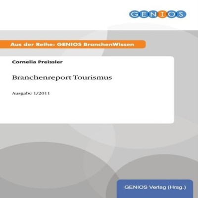 Branchenreport TourismusAusgabe 1/2011 Cornelia Preissler Paperba