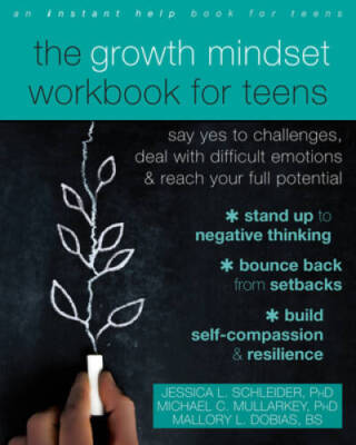 The Growth Mindset Workbook for Teens: Say Yes to Challenges, Deal with D - GOOD