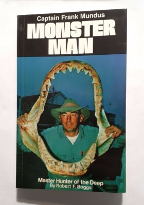 Monster Man SIGNED by Captain Frank Mundus Master Hunter Of the