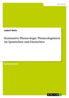 Isabell Nolte | Kontrastive Phraseologie. Phraseologismen Im Spanischen Und...