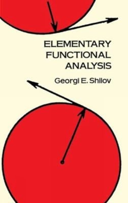 Elementary Functional Analysis Paperback Georgi E. Shilov