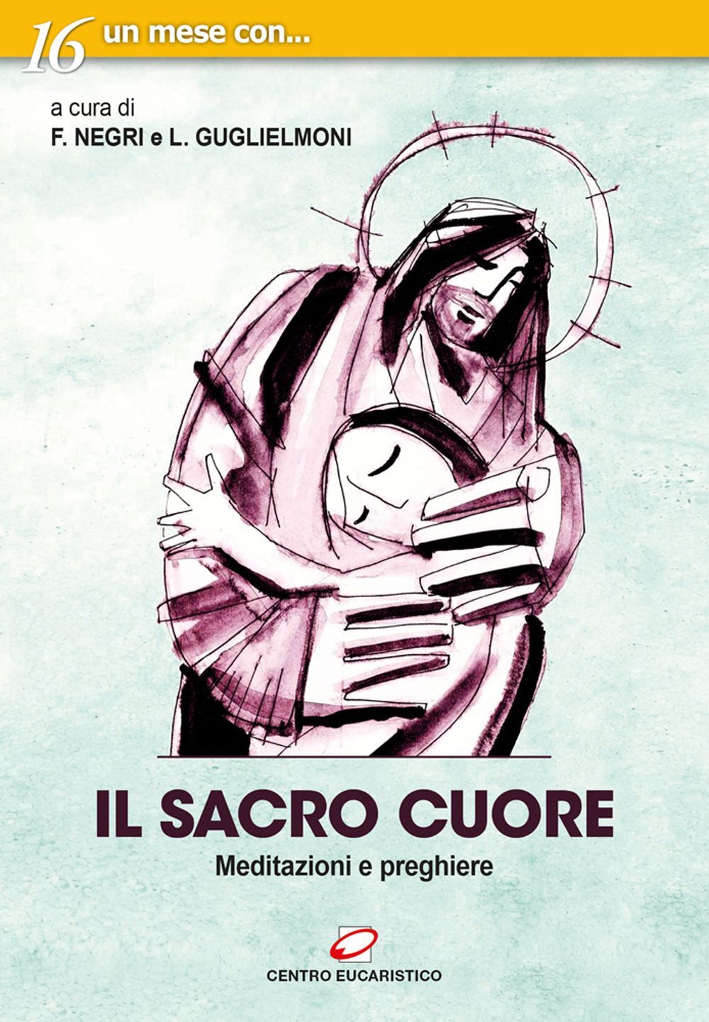 Libro Nuovo - Sacro Cuore. Meditazioni E Preghiere (Il)  - Centro Eucaristico