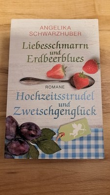 Angelika Schwarzhuber, Liebesschmarrn..., Hochzeitsstrudel..., Sammelband 2 in 1
