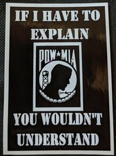 Pow Mia If I Have To Explain You Wouldnt Understand Vinyl Sticker Pow Mia If I Have To Explain You Wouldnt Understand Vinyl Sticker