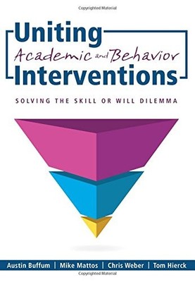UNITING ACADEMIC AND BEHAVIOR INTERVENTIONS: SOLVING THE By Austin Buffum & Mike