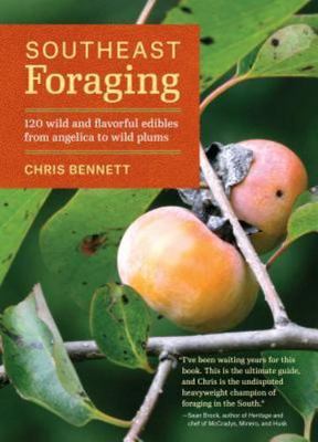 Southeast Foraging : 120 Wild and Flavorful Edible