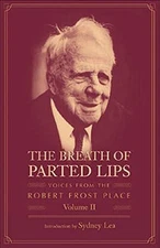 THE BREATH OF PARTED LIPS: VOICES FROM THE ROBERT FROST By Sydney Lea **Mint**