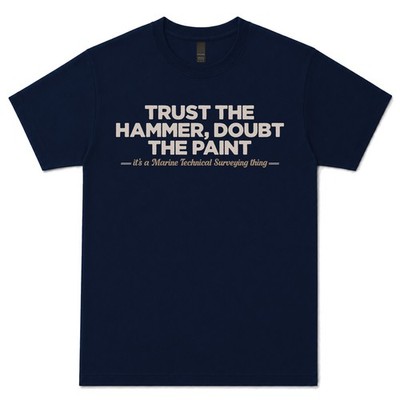 TRUST THE HAMMER, BEZWEIFEL DIE FARBE MARINE TECHNICAL SURVEYOR T-SHIRT