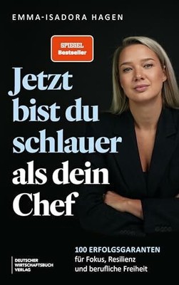 Jetzt bist du schlauer als dein Chef: 100 Buch Deutscher Wirtschaftsbuch Verlag